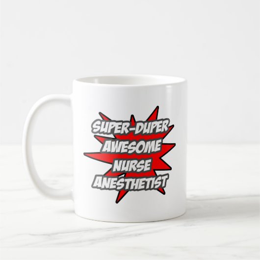 Super Duper Phantastisch Nurse Anästhesist Kaffeetasse (Links)