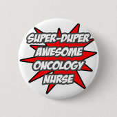 Super Duper Phantastisch Onkologie-Krankenschweste Button (Vorderseite)