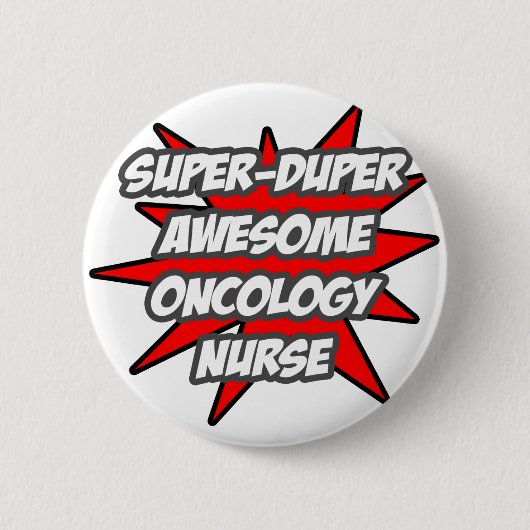Super Duper Phantastisch Onkologie-Krankenschweste Button (Vorderseite)