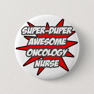 Super Duper Phantastisch Onkologie-Krankenschweste Button