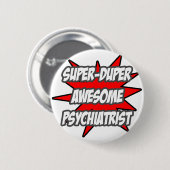 Super Duper Phantastisch Psychiater Button (Vorne & Hinten)