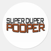 Super Duper Pooper Runder Aufkleber (Vorderseite)