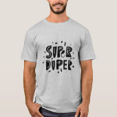 Super Duper Positives Slogan T-Shirt - Minimalist (Vorderseite)