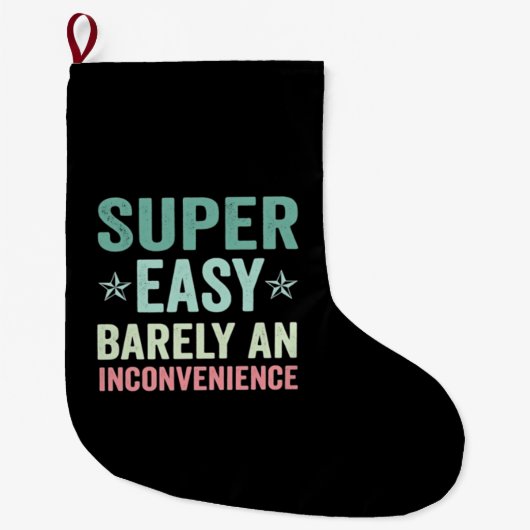Super Easy Barely An Inconvenience Funny Großer Weihnachtsstrumpf (Vorderseite)