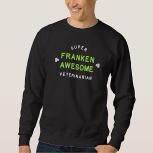 Super Franken Awesome Tierarzt-Shirt Halloween Sweatshirt