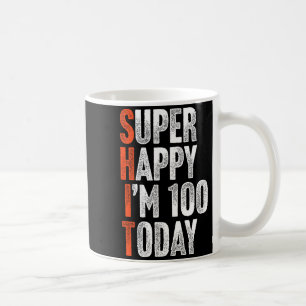 Super Glücklich Ich Bin 100 Jahre Alt Gag-Witz Lus Kaffeetasse