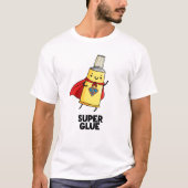Super Glue Funny Super Hero Pun T-Shirt (Vorderseite)