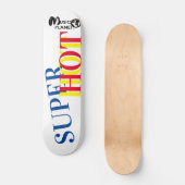 SUPER HOT Skateboard (Vorderseite)