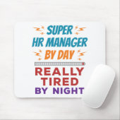 Super HR Manager bei Day Really Tired by Night Mousepad (Mit Mouse)
