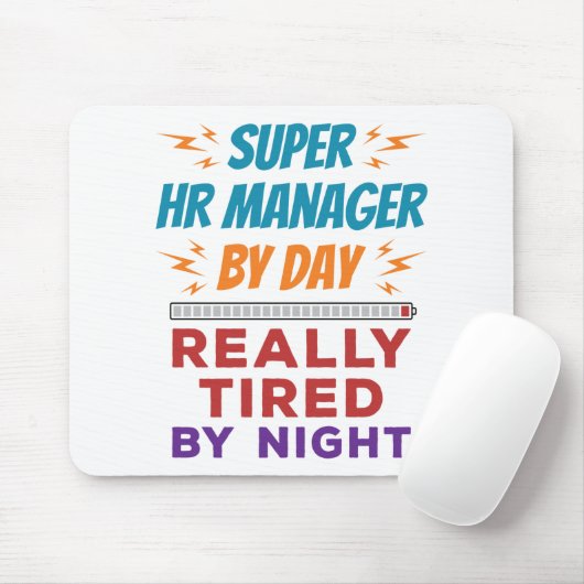 Super HR Manager bei Day Really Tired by Night Mousepad (Mit Mouse)