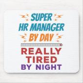 Super HR Manager bei Day Really Tired by Night Mousepad (Vorne)
