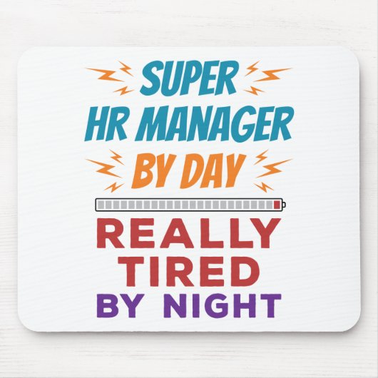 Super HR Manager bei Day Really Tired by Night Mousepad (Vorne)