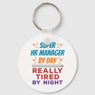 Super HR Manager bei Day Really Tired by Night Schlüsselanhänger