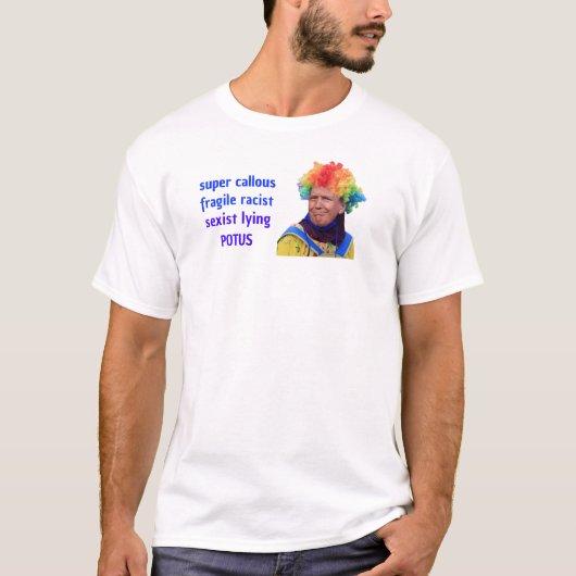 Super kaltblütig...rassistisch...lügend POTUS T-Shirt (Vorderseite)