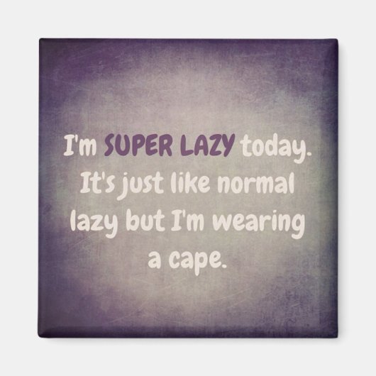 SUPER LAZY MAGNET (Vorne)