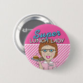 Super Lunch Lady Button (Vorne & Hinten)
