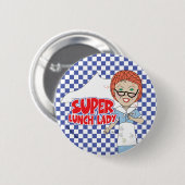 Super Lunch Lady Button (Vorne & Hinten)