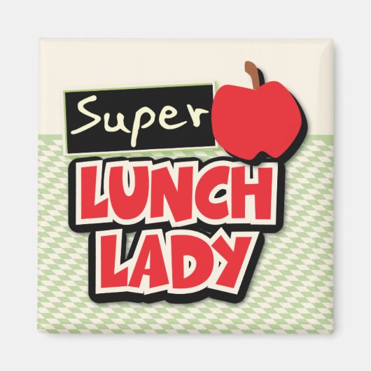 Super Lunch Lady Magnet (Vorne)