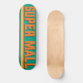 Super Mall 8 1/4" Skateboard Deck (Vorderseite)