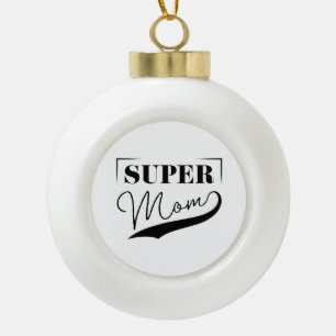 Super Mama Keramik Kugel-Ornament
