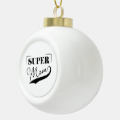 Super Mama Keramik Kugel-Ornament (Rechts)
