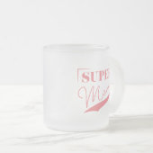 Super Mama Mattglastasse (VorderseiteRechts)