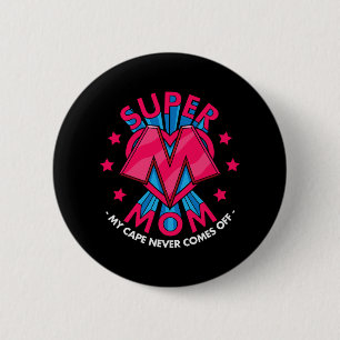 Super Mama - Mein Kap kommt nie aus - Phantastisch Button
