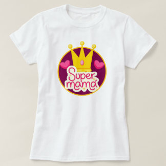 Super Mama mit Krone und Herz T-Shirt