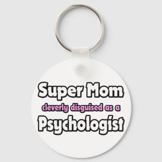 Super Mama ... Psychologe Schlüsselanhänger