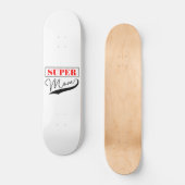 Super Mama Skateboard (Vorderseite)