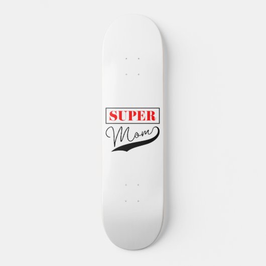 Super Mama Skateboard (Vorderseite)