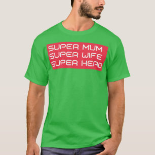 Super Mama Super Ehefrau Super Held Lustiges Mama  T-Shirt