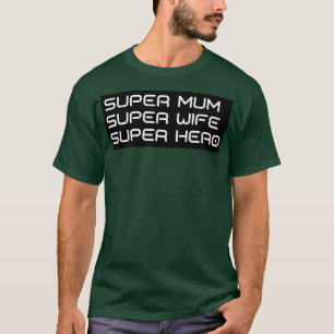 Super Mama Super Ehefrau Super Held Lustiges Mamma T-Shirt