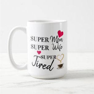 Super Mama Super Ehefrau Super Tired Kaffeetasse