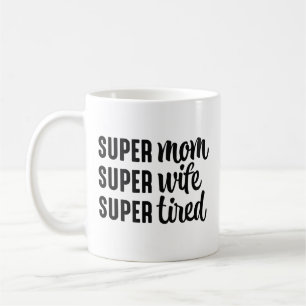 Super Mama Super Ehefrau Super Tired Kaffeetasse