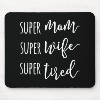 Super Mama Super Ehefrau Super Tired Mama Mousepad