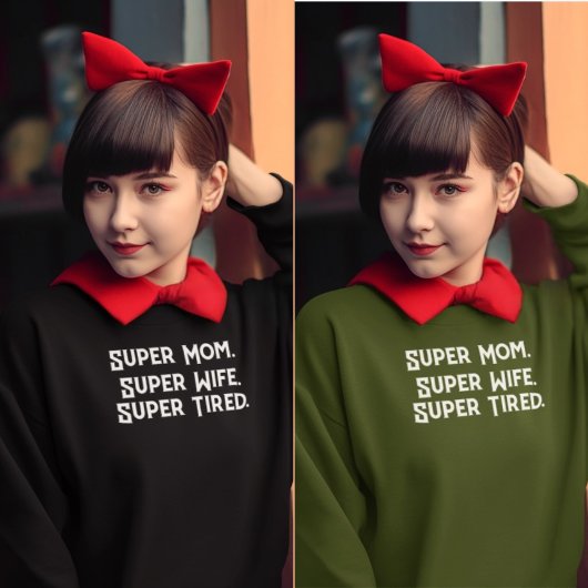 Super Mama Super Ehefrau Super Tired Mutter lustig Sweatshirt