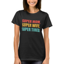 Super Mama - Super Ehefrau - Super Tired