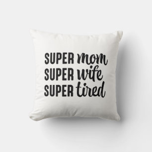 Super Mama Super Frau Super Müde Kissen