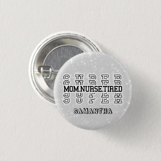 Super Mama, Super Nurse, Super Tired Button (Vorne & Hinten)
