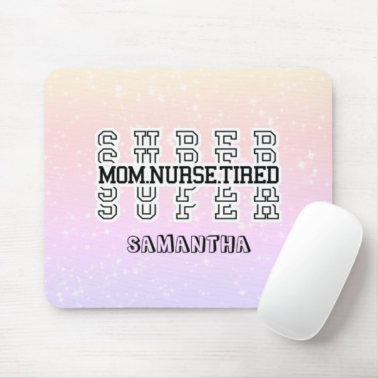 Super Mama, Super Nurse, Super Tired Mousepad (Mit Mouse)