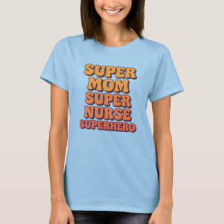 Super Mama Super Nurse Superhero Kindermädchentag T-Shirt
