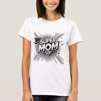 Super Mama T - Shirt