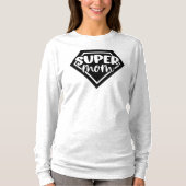 Super Mama T - Shirt (Vorderseite)