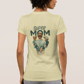 Super Mama T - Shirt (Rückseite)