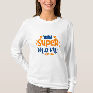 Super Mama T-Shirt
