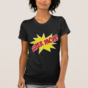 Super Mama! T-Shirt