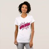 Super Mama! T-Shirt (Vorne ganz)