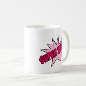 Super Mama! Tasse (VorderseiteRechts)