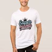 Super-Mama Tri-Blend Shirt (Vorderseite)